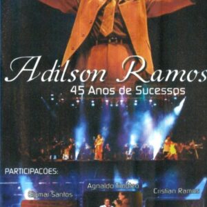 DVD ADILSON RAMOS 45 ANOS DE SUCESSO (DIGITAL)