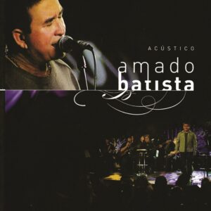 DVD AMADO BATISTA ACÚSTICO (DIGITAL)