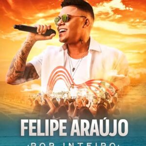 DVD FELIPE ARAÚJO POR INTEIRO NO RIO DE JANEIRO (DIGITAL)