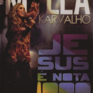 DVD MYLLA KARVALHO JESUS É NOTA MIL AO VIVO (DIGITAL)