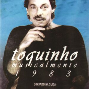 DVD TOQUINHO MUSICALMENTE 1983 (DIGITAL)
