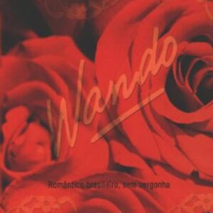 DVD WANDO ROMÂNTICO, BRASILEIRO SEM VERGONHA (DIGITAL)