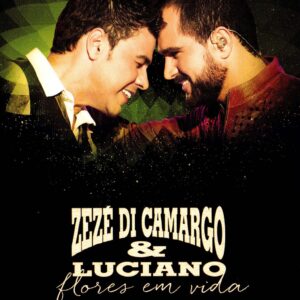 DVD ZEZÉ DI CAMARGO E LUCIANO FLORES EM VIDA AO VIVO (DIGITAL)