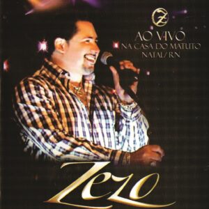 DVD ZEZO AO VIVO CASA DO MATUTO NATAL RN (DIGITAL)