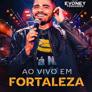 DVD EVONEY FERNANDES AO VIVO FORTALEZA 2024 (DIGITAL)